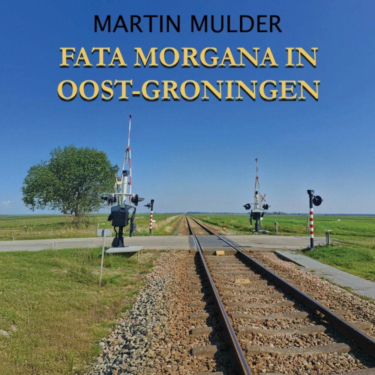 Cover von Martin Mulder - Fata Morgana in Oost-Groningen