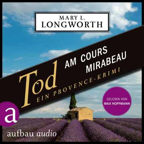 Cover von Mary L. Longworth - Verlaque & Bonnet ermitteln - Band 6 - Tod am Cours Mirabeau - Ein Provence-Krimi