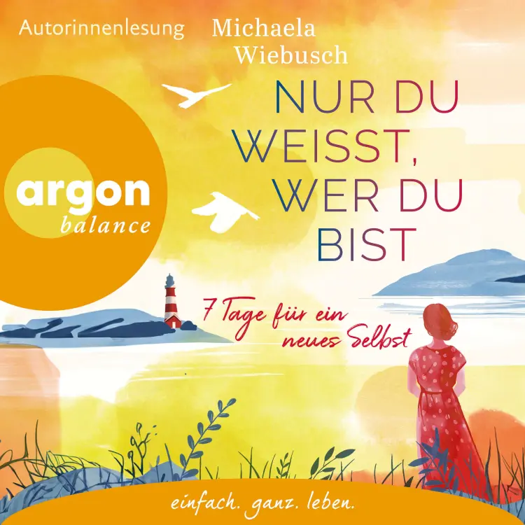 Michaela Wiebusch - Nur du weißt, wer du bist - 7 Tage für ein neues Selbst Cover
