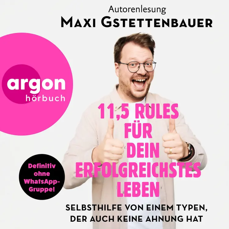 Maxi Gstettenbauer - 11,5 Rules für dein erfolgreichstes Leben - Selbsthilfe von einem Typen, der auch keine Ahnung hat Cover
