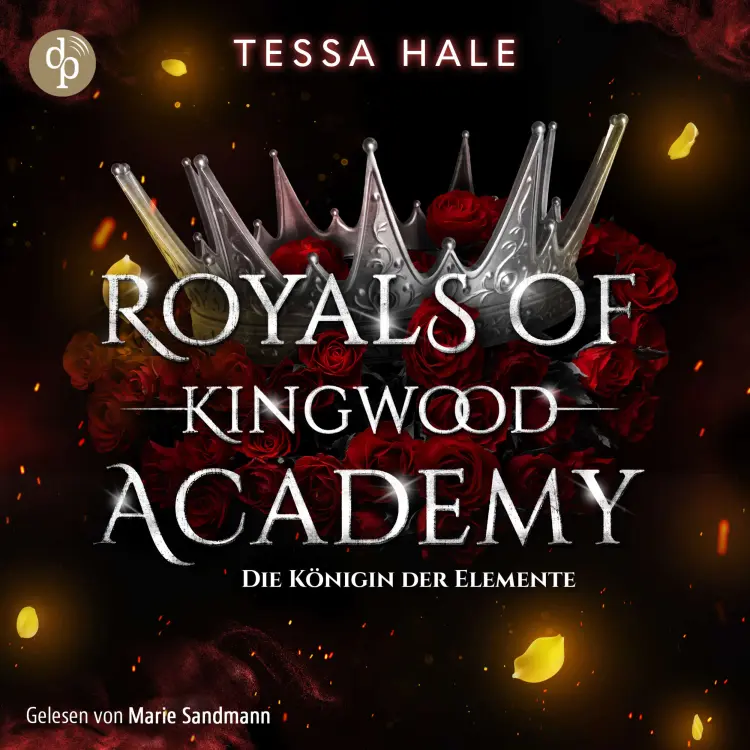 Tessa Hale - Royals of Kingwood Academy - Band 3 - Die Königin der Elemente - Romance Hörbuch Cover