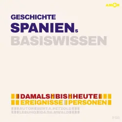 Cover - Bert Alexander Petzold - Basiswissen - Geschichte Spaniens - Damals bis heute. Ereignisse, Personen, Zusammenhänge