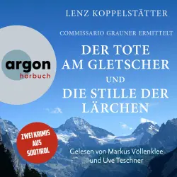 Cover - Lenz Koppelstätter - Commissario Grauner ermittelt - Bundle 1 - Commissario Grauner ermittelt Band 1 & 2 - Der Tote am Gletscher & Die Stille der Lärchen