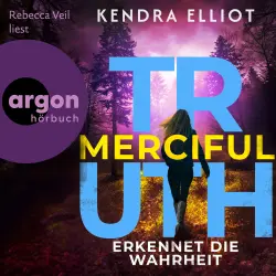 Cover - Kendra Elliot - Die Mercy Kilpatrick Serie - Band 2 - Merciful Truth - Erkennet die Wahrheit