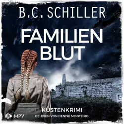 Cover - B. C. Schiller - Ana Ortega ermittelt - Band 3 - Familienblut: Küstenkrimi