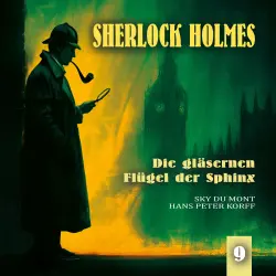 Cover - Sherlock Holmes - Folge 9 - Die gläsernen Flügel der Sphinx