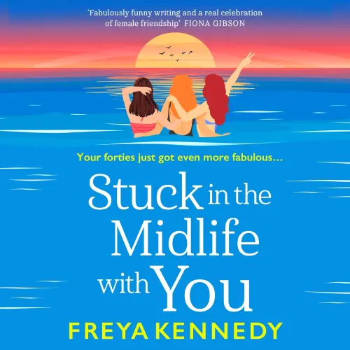 Cover von Freya Kennedy - Stuck in the Midlife With You - The Fabulous Forties Club, Book 2