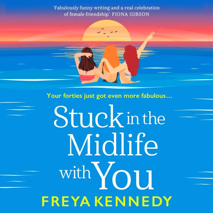 Freya Kennedy - Stuck in the Midlife With You - The Fabulous Forties Club, Book 2 Cover