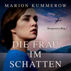 Cover - Marion Kummerow - Margaretes Weg - Teil 3 - Die Frau im Schatten