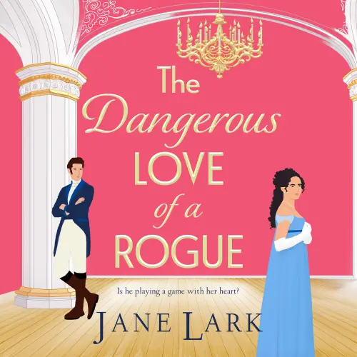 Cover - Jane Lark - The Marlow Family Secrets - An addictively passionate Regency romance perfect for fans of Beverley Watts, Eloisa James and Bridgerton - Book 1 - The Dangerous Love of a Rogue