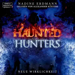 Cover - Nadine Erdmann - Haunted Hunters - Band 1 - Neue Wirklichkeit