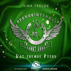 Cover - Sina Trelde - Pferdeinternat Sankt Anna - Band 3 - Das fremde Pferd