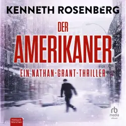 Cover - Kenneth Rosenberg - Ein Nathan-Grant-Thriller - Band 1 - Der Amerikaner