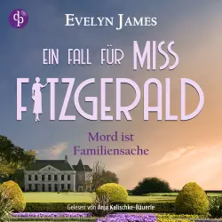 Cover - Evelyn James - Ein Fall für Miss Fitzgerald-Reihe - Band 3 - Mord ist Familiensache | Ein historisches Cosy Crime Hörbuch mit typisch britischem Humor