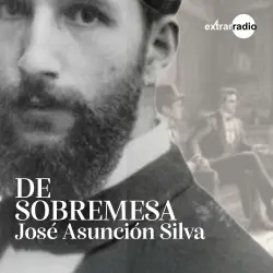 Cover - José Asunción Silva - De sobremesa