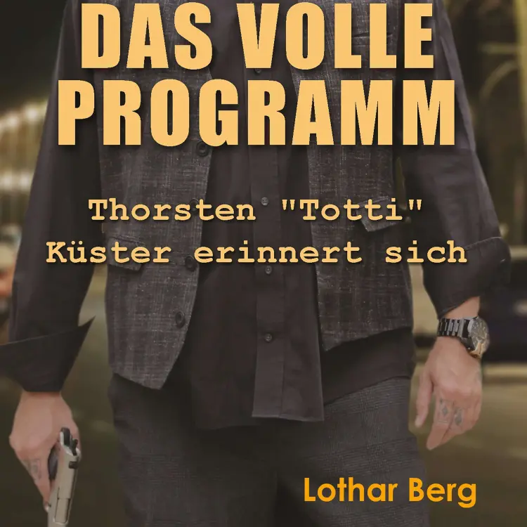 Lothar Berg - Das volle Programm - Thorsten "Totti" Küster erinnert sich Cover