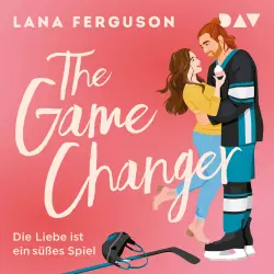 Cover - Lana Ferguson - The Game Changer - Die Liebe ist ein süßes Spiel