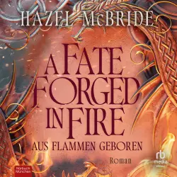 Cover - Hazel McBride - A Fate Forged in Fire - Aus Flammen geboren
