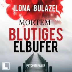 Cover - Ilona Bulazel - Mortem - Band 2 - Blutiges Elbufer