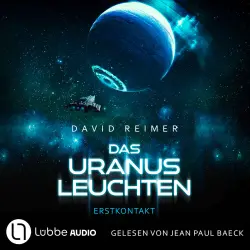 Cover - David Reimer - Das Uranus Leuchten - Teil 1 - Das Uranus Leuchten - Erstkontakt