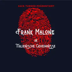 Cover - Frank Malone - Folge 2 - Italienische Geheimnisse