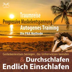 Cover - Torsten Abrolat - Endlich Einschlafen & Durchschlafen - Traumreise, Progressive Muskelentspannung & Autogenes Training (P&A Methode) - mit Naturklängen und Entspannungsmusik 432 Hz - Hörbuch guter S ...