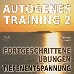 Cover - Torsten Abrolat - Autogenes Training 2 - Fortgeschrittene Übungen der konzentrativen Selbstentspannung - Tiefenentspannung für Körper und Geist