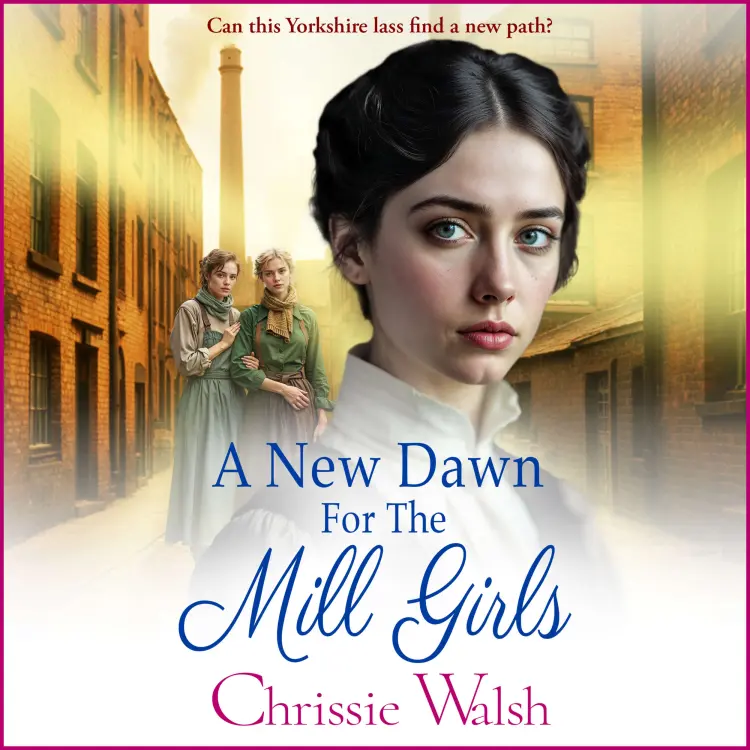 Chrissie Walsh - The Lockwood Inheritance - Book 1 - A New Dawn for the Mill Girls Cover