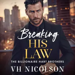 Cover - VH Nicolson - The Billionaire Hart Brothers - Book 1 - Breaking His Law