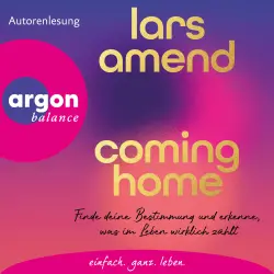 Cover - Lars Amend - Coming Home - Finde deine Bestimmung und erkenne, was im Leben wirklich zählt