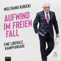 Cover - Wolfgang Kubicki - Aufwind im freien Fall - Eine liberale Kampfansage