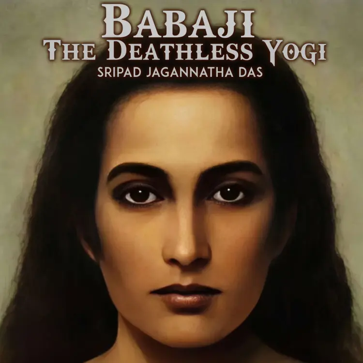 Sripad Jagannatha Das - Babaji - The Deathless Yogi Cover