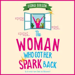 Cover - Fiona Gibson - The Woman Who Got Her Spark Back - Discover the emotional and relatable read by Fiona Gibson