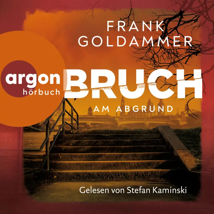 Frank Goldammer - Felix Bruch - Band 4 - Bruch: Am Abgrund Cover