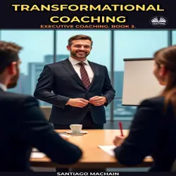 Cover - Santiago Machain - Executive Coaching - Book 3 - Transformational Coaching