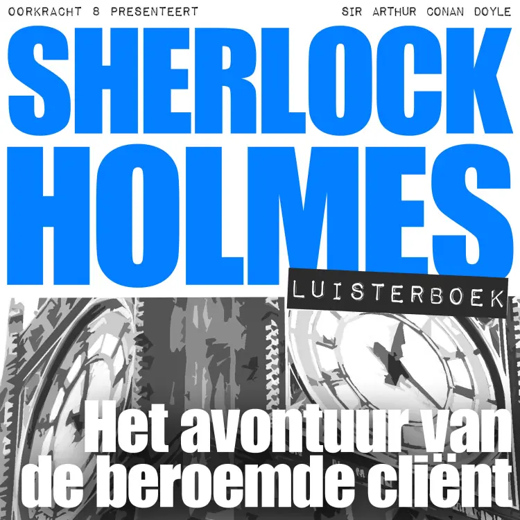 Arthur Conan Doyle - Sherlock Holmes - Deel 54 - Het avontuur van de beroemde cliënt Cover