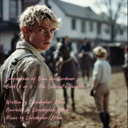 Cover - Christopher Allen - Confessions of Beau the Gardener - Book 4 - The Colonel's Daughter