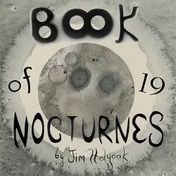 Cover - Jim Holyoak - Book of 19 Nocturnes