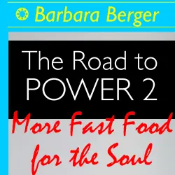 Cover - Barbara Berger - The Road to Power - Book 2 - More Fast Food for the Soul