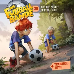 Cover - Die Fussballbande - Folge 38 - Auf die Plätze, fertig - LOS!