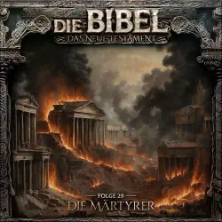 Cover - Die Bibel - Folge 29 - Die Märtyrer