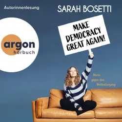 Cover - Sarah Bosetti - Make Democracy Great Again - Worte gegen den Weltuntergang