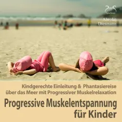 Cover - Torsten Abrolat - Progressive Muskelentspannung für Kinder - Kindgerechte Einleitung & Phantasiereise über das Meer mit Progressiver Muskelrelaxation (PMR)