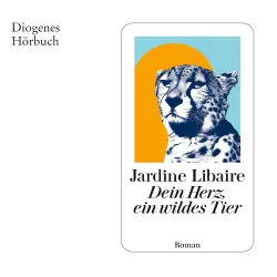 Cover - Jardine Libaire - Dein Herz, ein wildes Tier