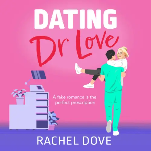 Cover - Rachel Dove - Dating Dr Love - The brand new funny and flirty medical romance from Rachel Dove for 2025