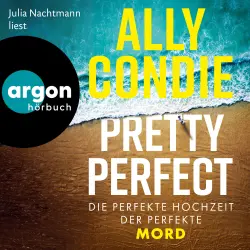 Cover - Ally Condie - Pretty Perfect - Die perfekte Hochzeit. Der perfekte Mord