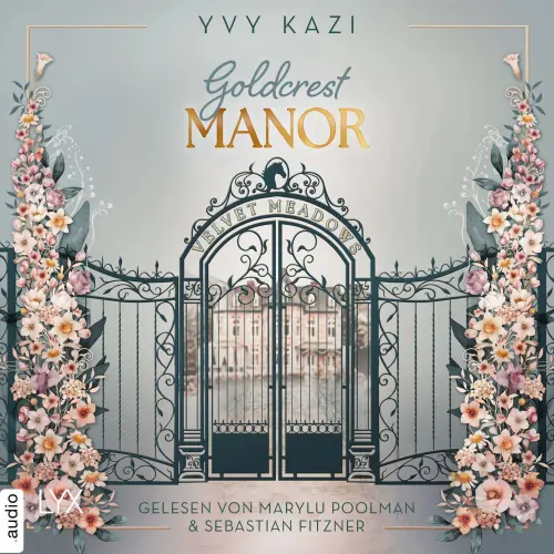 Cover von Yvy Kazi - Goldcrest Manor - Teil 1 - Goldcrest Manor - Velvet Meadows