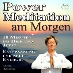 Cover - Torsten Abrolat - Power Meditation am Morgen - 10 Minuten im Hier und Jetzt ankommen - Entspannung und neue Energie - mit spezieller Entspannungsmusik 432 Hz