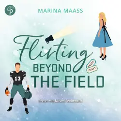 Cover - Marina Maaß - Silveroaks - Band 3 - Flirting Beyond the Field | Ein Strangers to Lovers New Adult Sports Romance Hörbuch