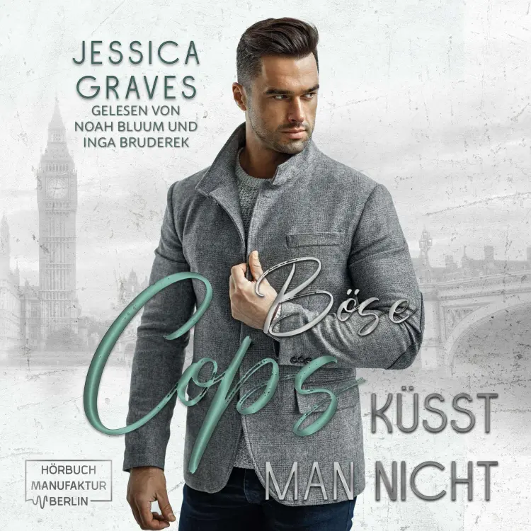 Jessica Graves - London Bad Cop - Band 1 - Böse Cops küsst man nicht Cover